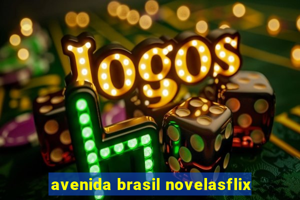 avenida brasil novelasflix